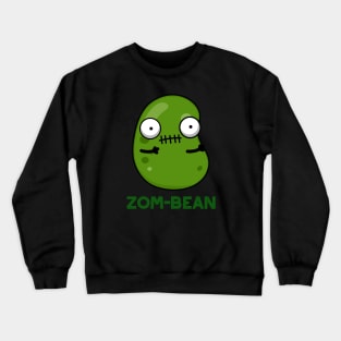 Zom-bean Cute Halloween Zombie Bean Pun Crewneck Sweatshirt